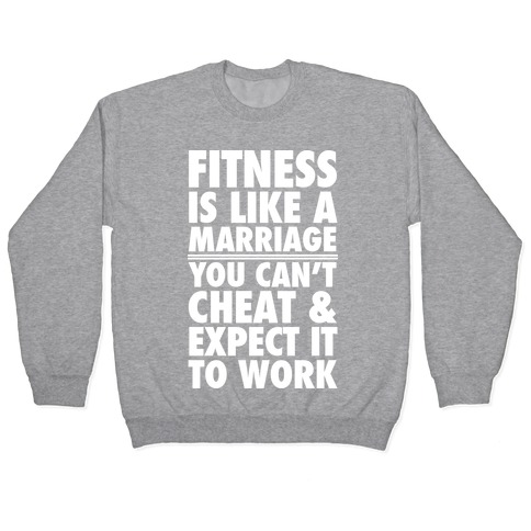 Fitness Is Like Marriage Pullover