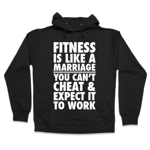 Fitness Is Like Marriage Hooded Sweatshirt