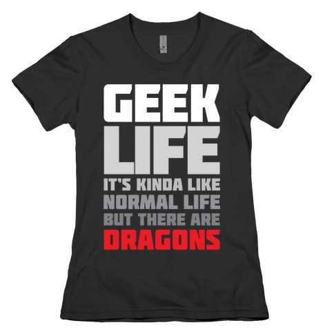 Geek Life Womens T-Shirt