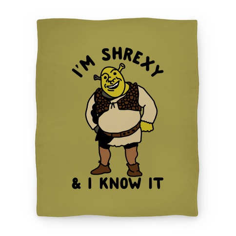I'm Shrexy And I Know It Blanket