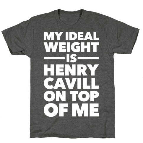 Ideal Weight (Henry Cavill) T-Shirt