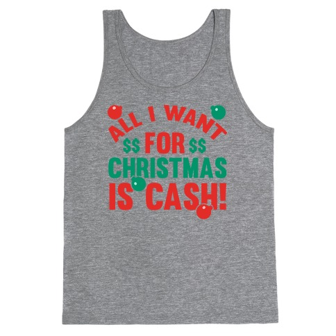 All I Want For Christmas Is Cash Tank Top