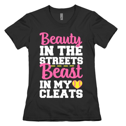 Beauty in the Streets Beast In My Cleats Womens T-Shirt