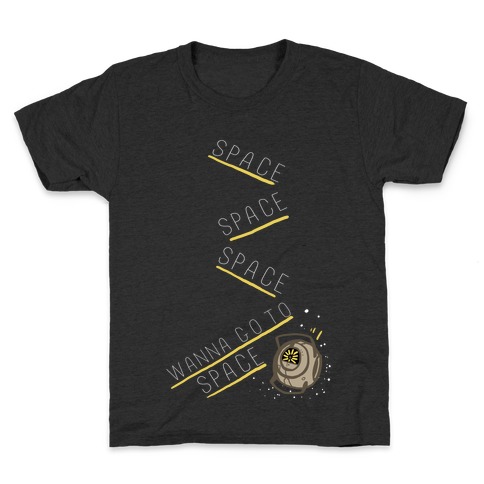Portal 2: Space. Space. Space. I Wanna Go to Space! Kids T-Shirt