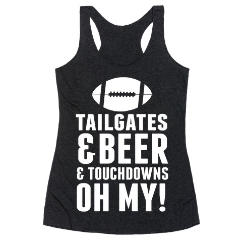 Tailgates & Beer & Touchdowns Racerback Tank Top