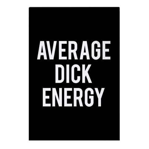 Average Dick Energy Garden Flag