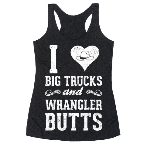 I Heart Big Trucks And Wrangler Butts Racerback Tank Top