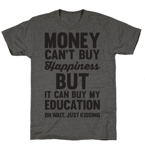Money Can't Buy T-Shirt