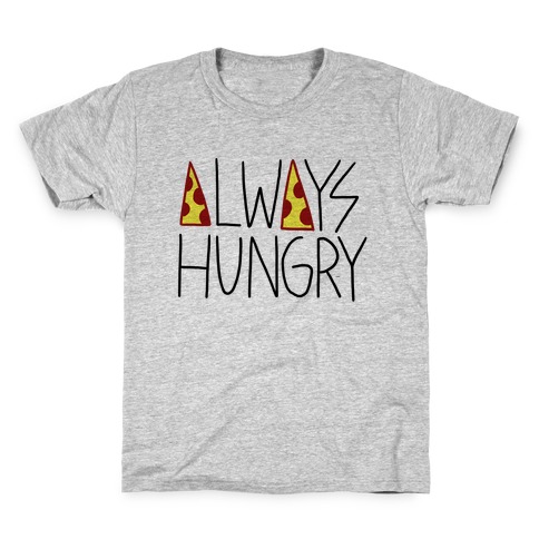 Always Hungry Kids T-Shirt