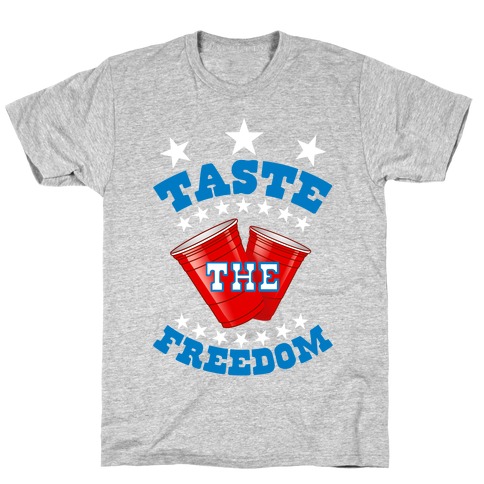 Taste the FREEDOM T-Shirt