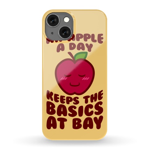 An Apple A Day Keeps The Basics At Bay Phone Case