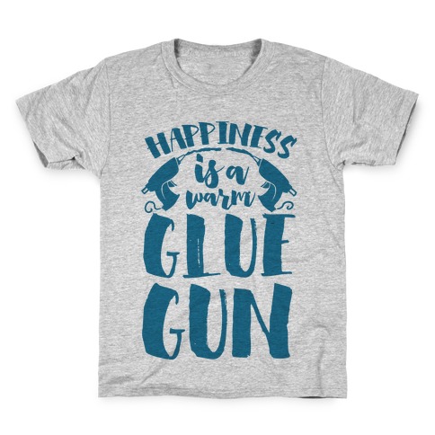 Happiness is a Warm Glue Gun Kids T-Shirt