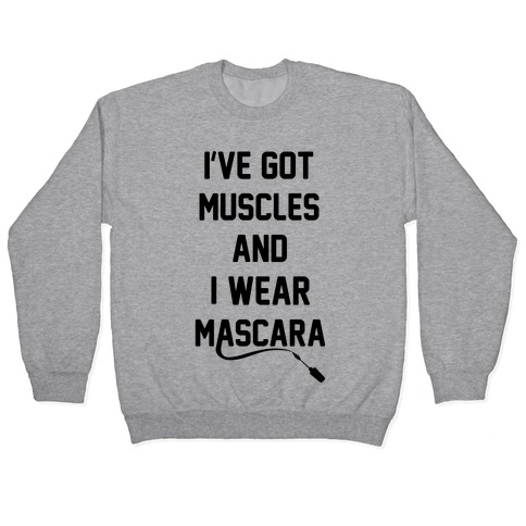 Muscles and Mascara Pullover