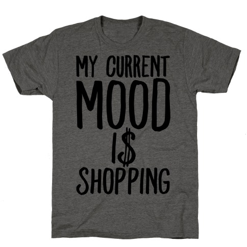 My Current Mood Is Shopping T-Shirt