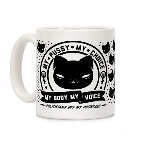 My Pussy My Choice Coffee Mug