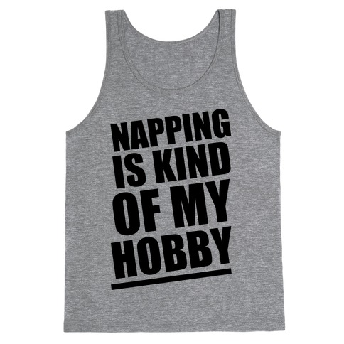 Napping Is Kind of My Hobby Tank Top