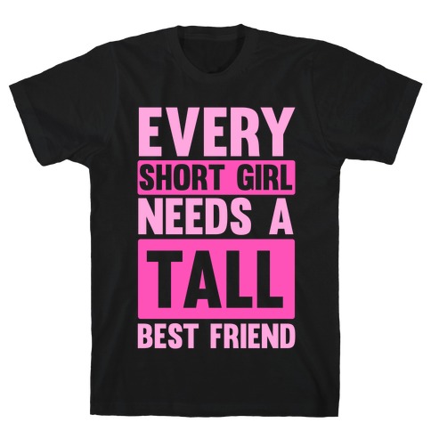 Short Girl BFF T-Shirt
