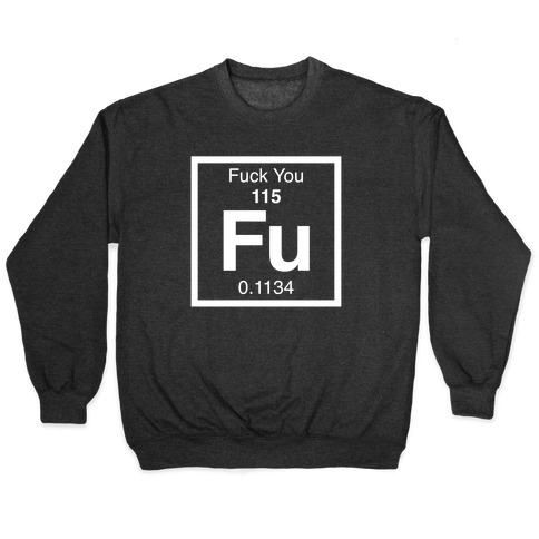 The Element Of F*** You Pullover