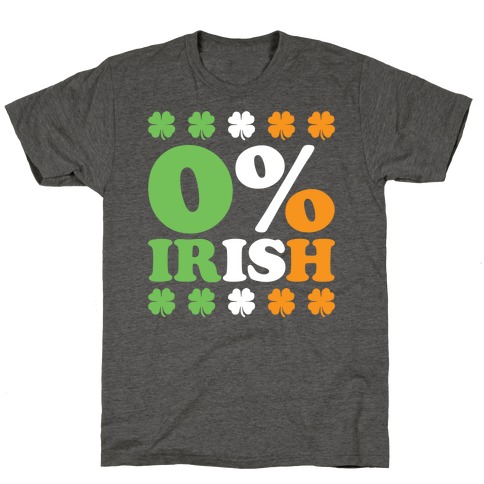 Zero Percent Irish T-Shirt