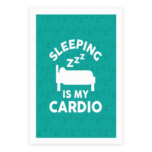 Sleeping Is My Cardio Poster