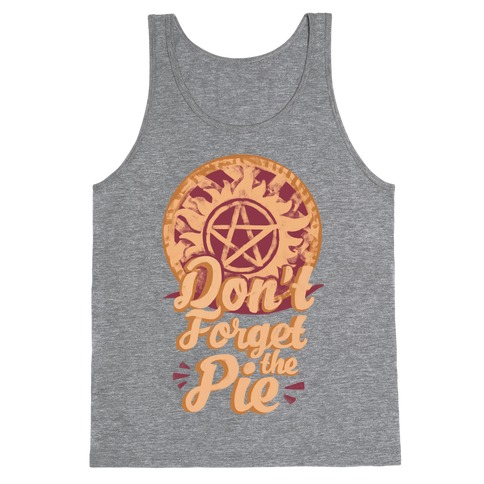 Don't Forget The Pie Tank Top