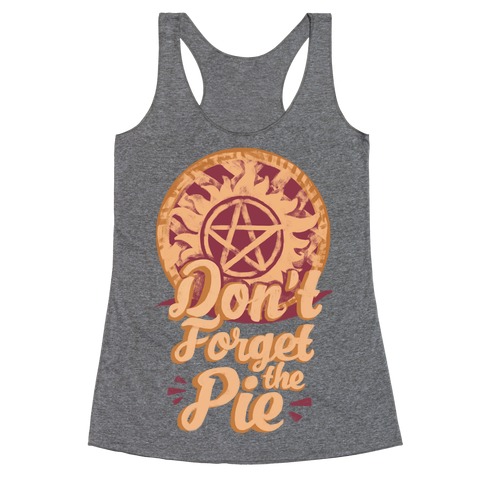 Don't Forget The Pie Racerback Tank Top