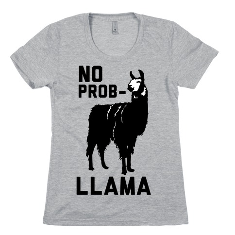 No Prob-llama Womens T-Shirt