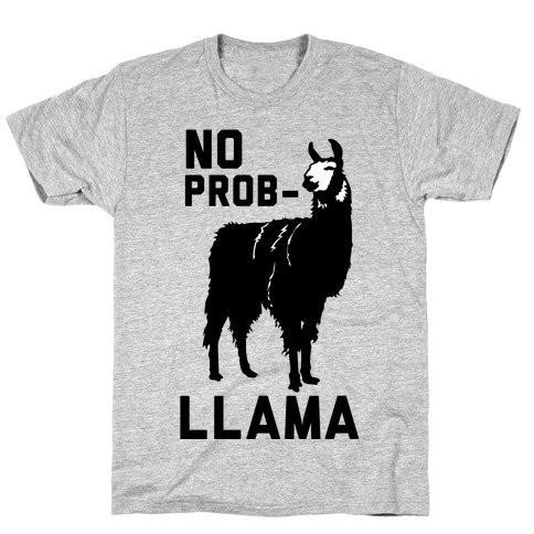 No Prob-llama T-Shirt