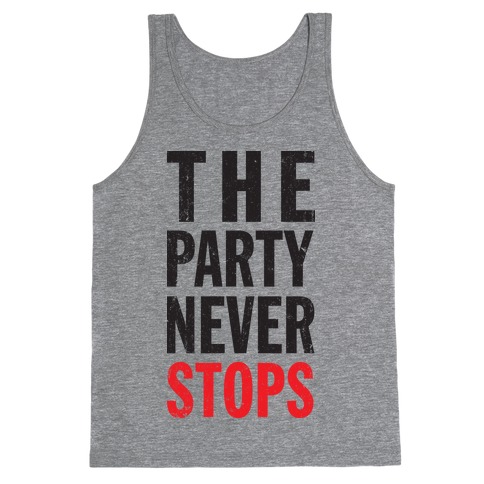 The Party Never Stops Tank Top