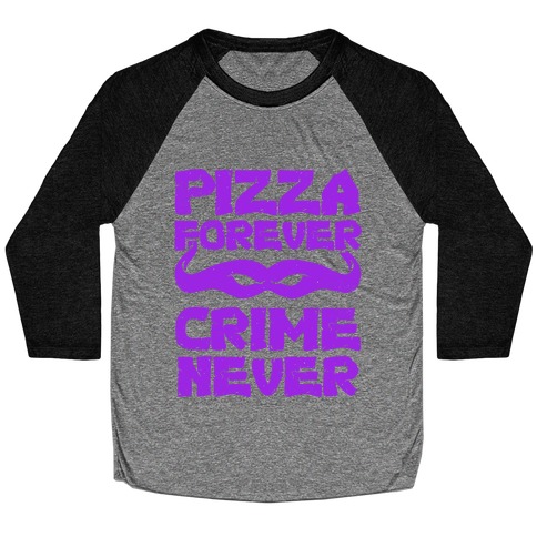 Pizza Forever Crime Never (Purple) Baseball Tee