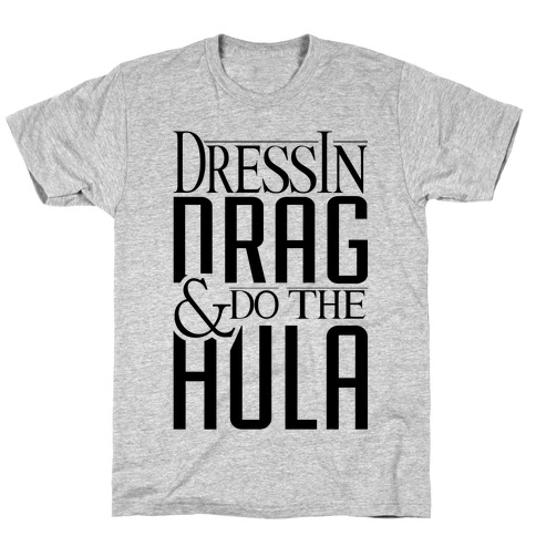 Drag Queen Hula T-Shirt