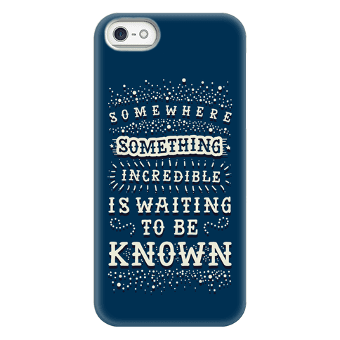 Somewhere Something Incredible Is Waiting To Be Known - Phone Cases - HUMAN