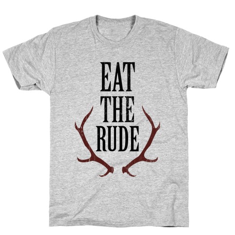 Eat The Rude T-Shirt