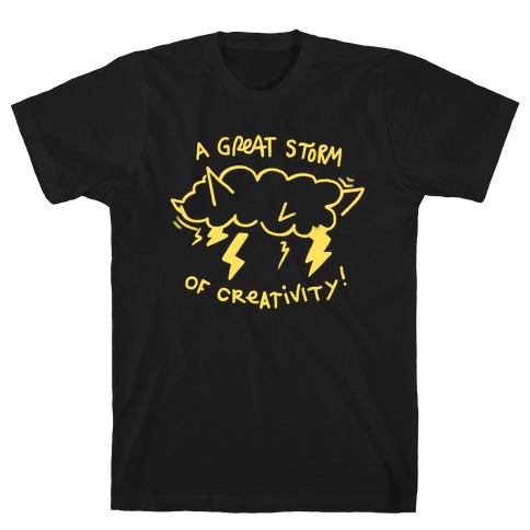 A Great Storm Of Creativity T-Shirt