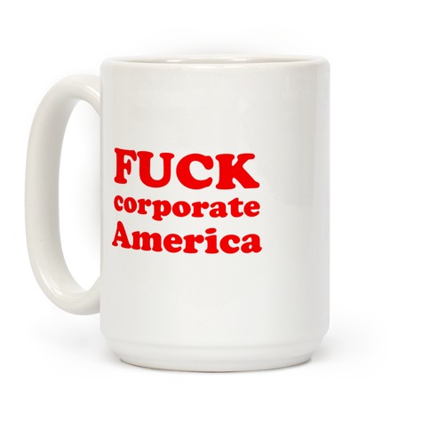 F*** Corporate America  Coffee Mug