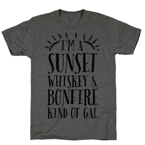 I'm a Sunset, Whiskey, and Bonfire Kind of Gal T-Shirt