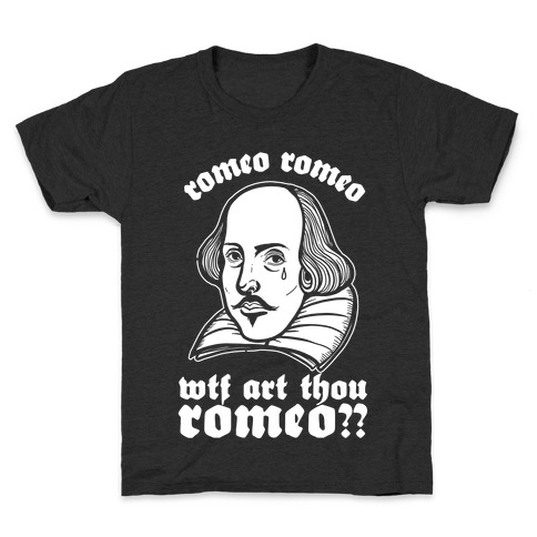 Romeo Romeo WTF Art Thou Romeo? Kids T-Shirt