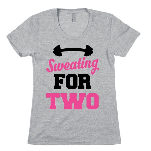 Sweating For Two Womens T-Shirt
