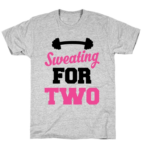 Sweating For Two T-Shirt