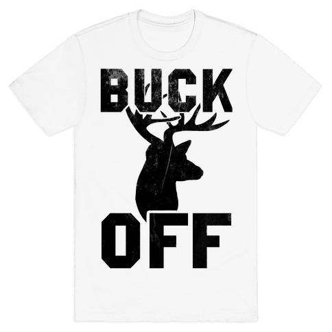 Buck Off! - T-Shirt - HUMAN