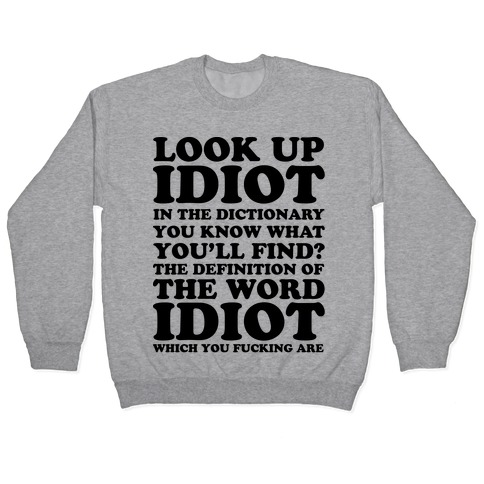 Look Up Idiot Pullover