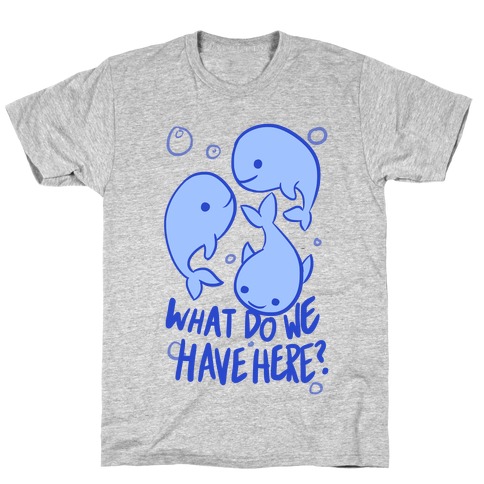 Whale Whale Whale T-Shirt