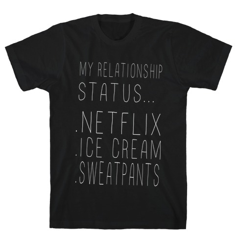 My Relationship Status... T-Shirt