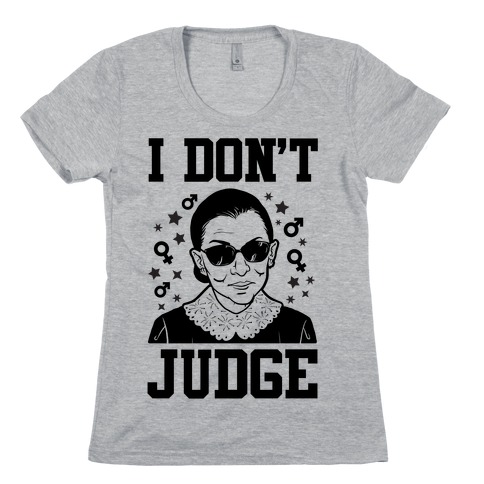 I Don't Judge Womens T-Shirt