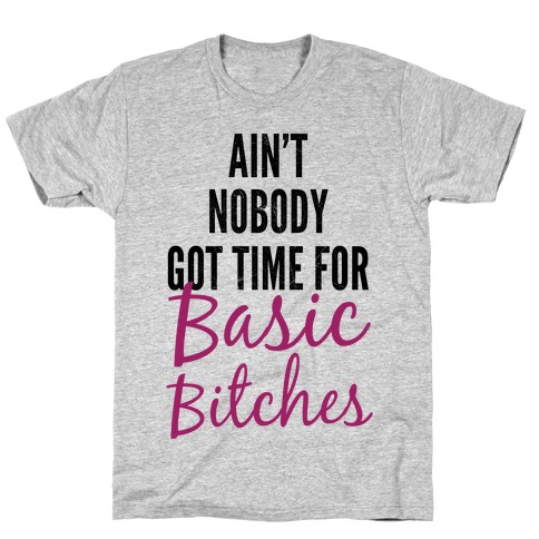 Basic Bitches T-Shirt