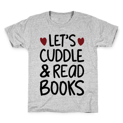 Let's Cuddle And Read Books Kids T-Shirt