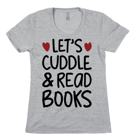 Let's Cuddle And Read Books Womens T-Shirt