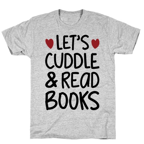 Let's Cuddle And Read Books T-Shirt