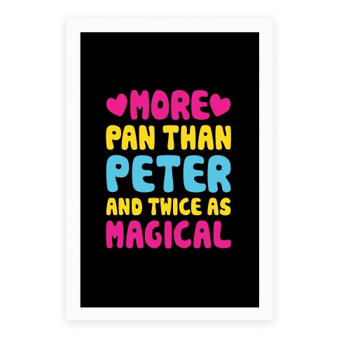 More Pan Than Peter And Twice As Magical Poster