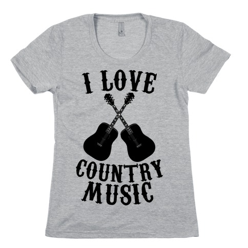 I Love Country Music Womens T-Shirt
